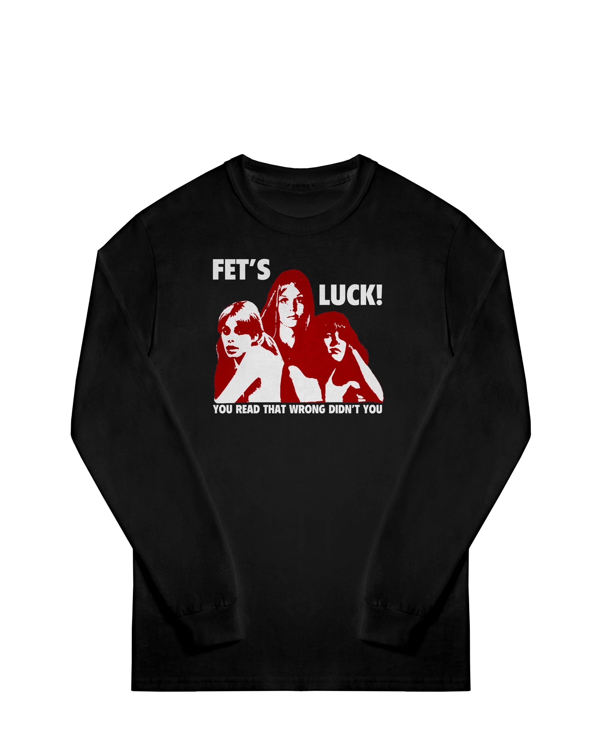Fets Luck Longsleeve