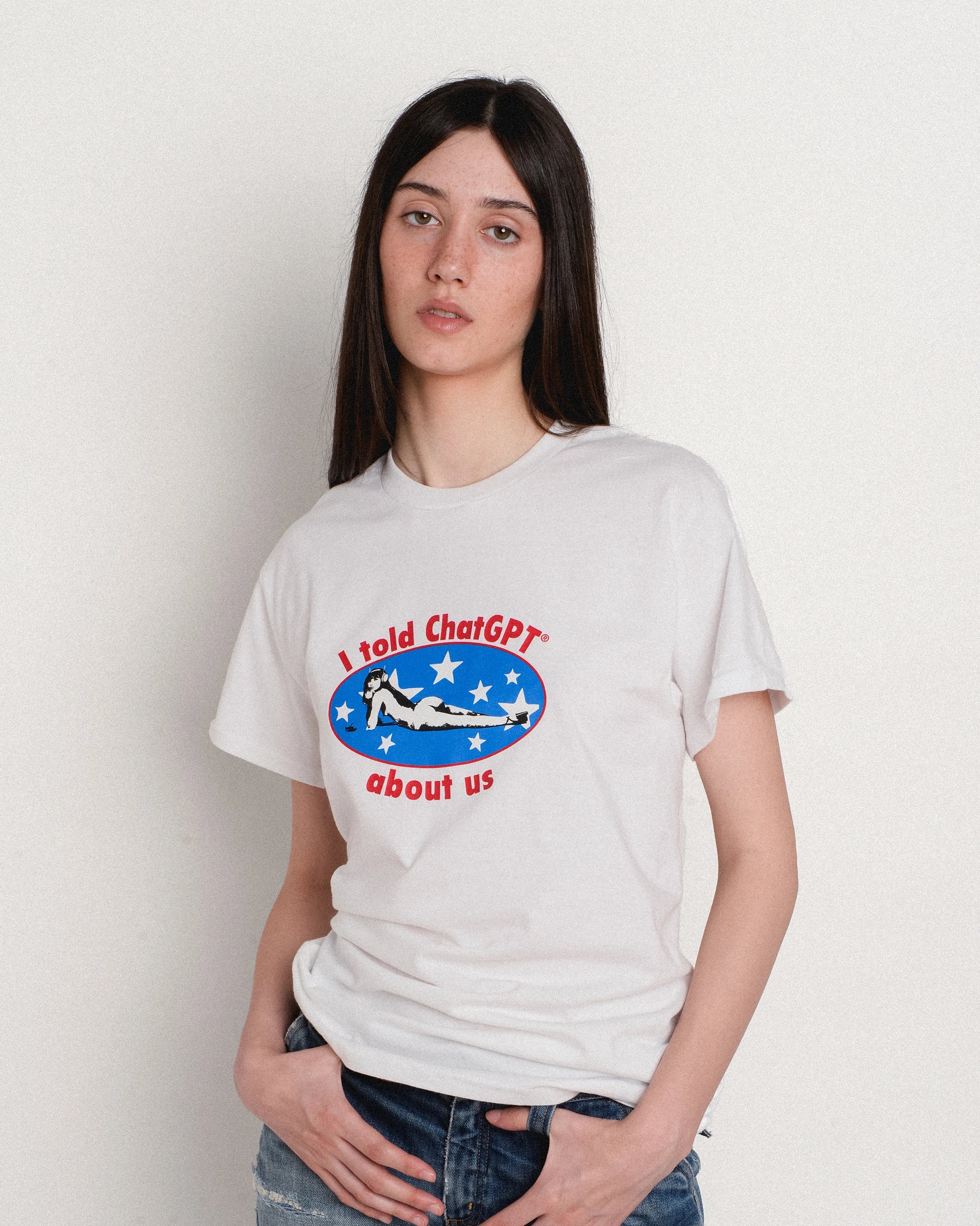 I Told Chatgpt About Us Tee