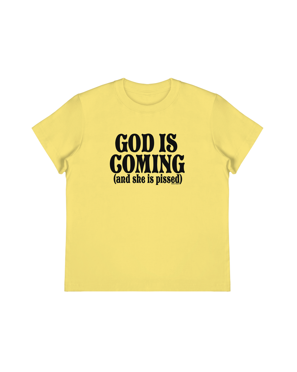 God is Coming and She is Pissed Baby Tee