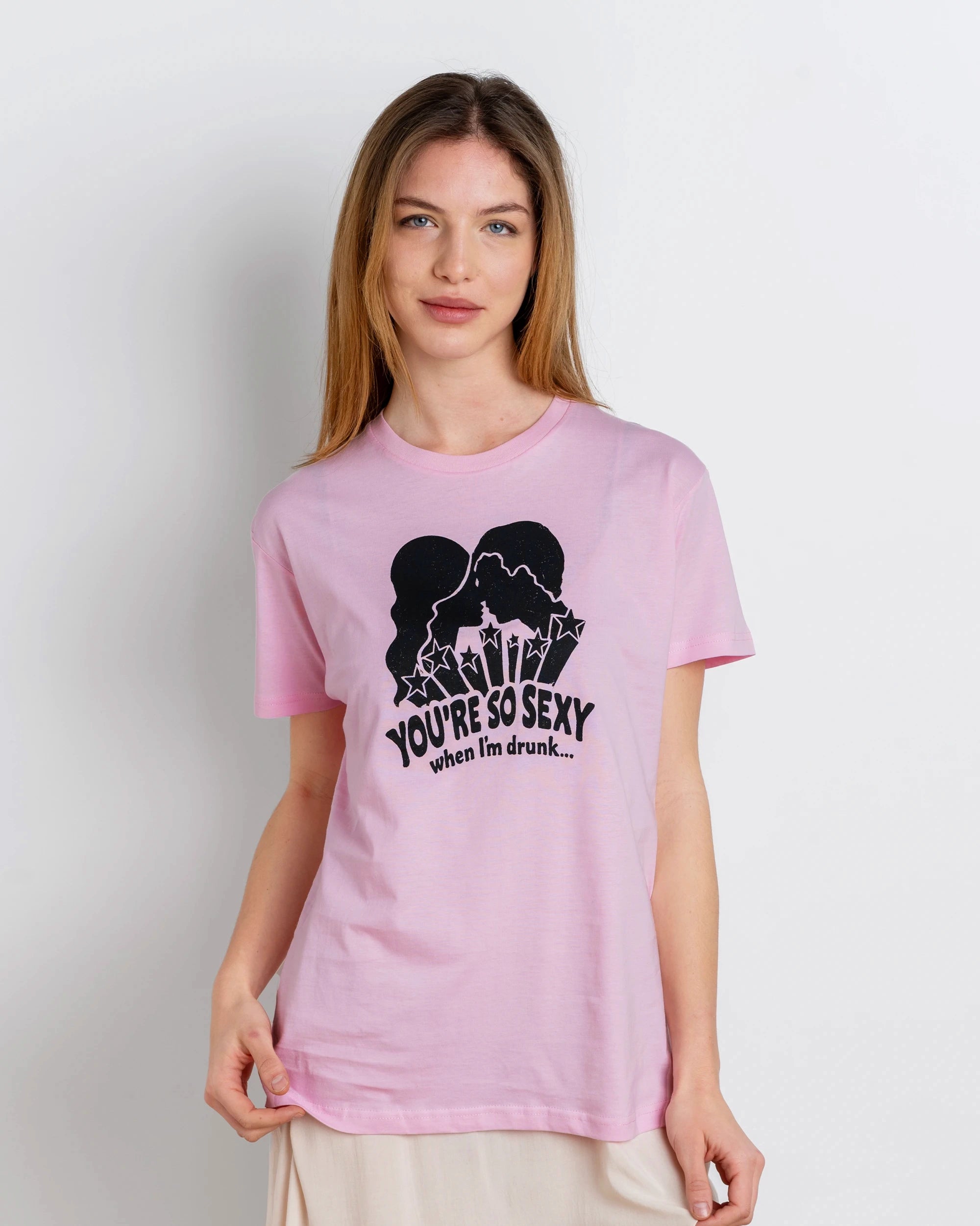 You're So Sexy When I'm Drunk Tee