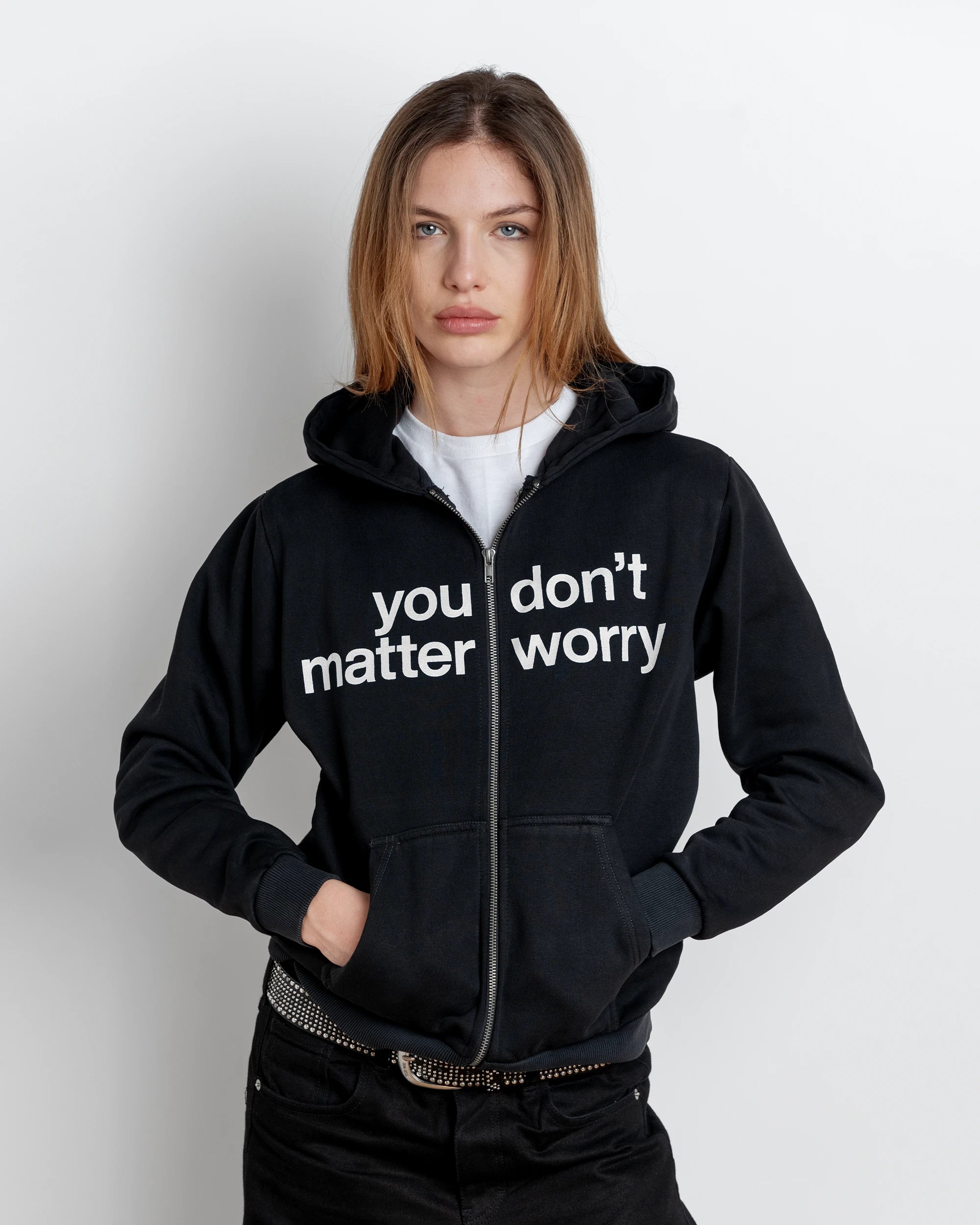 You Don't Matter Worry Zip Hoodie