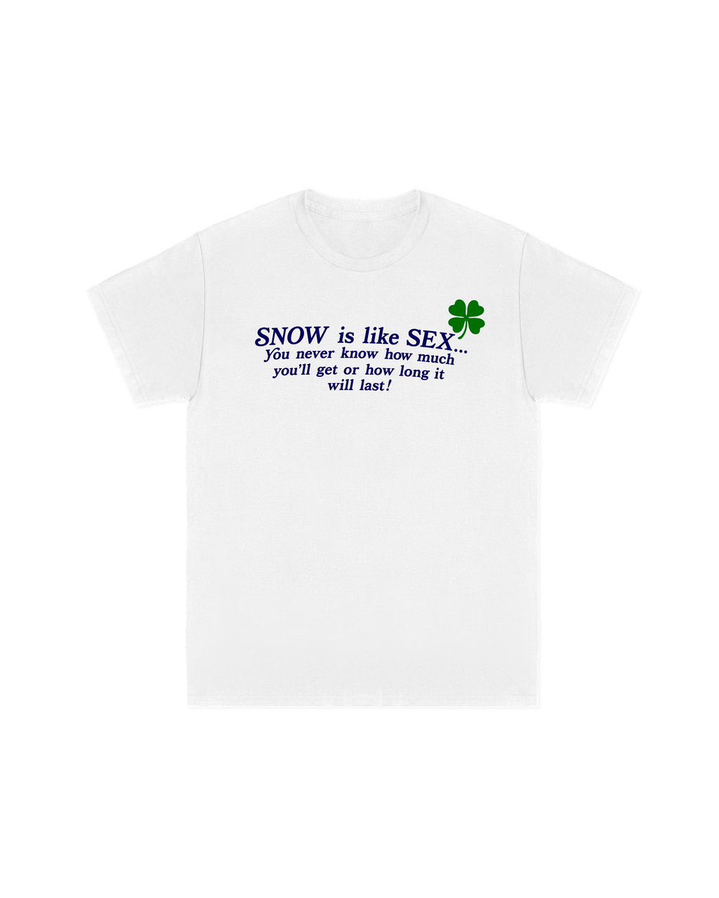 Snow Is Like Sex Tee
