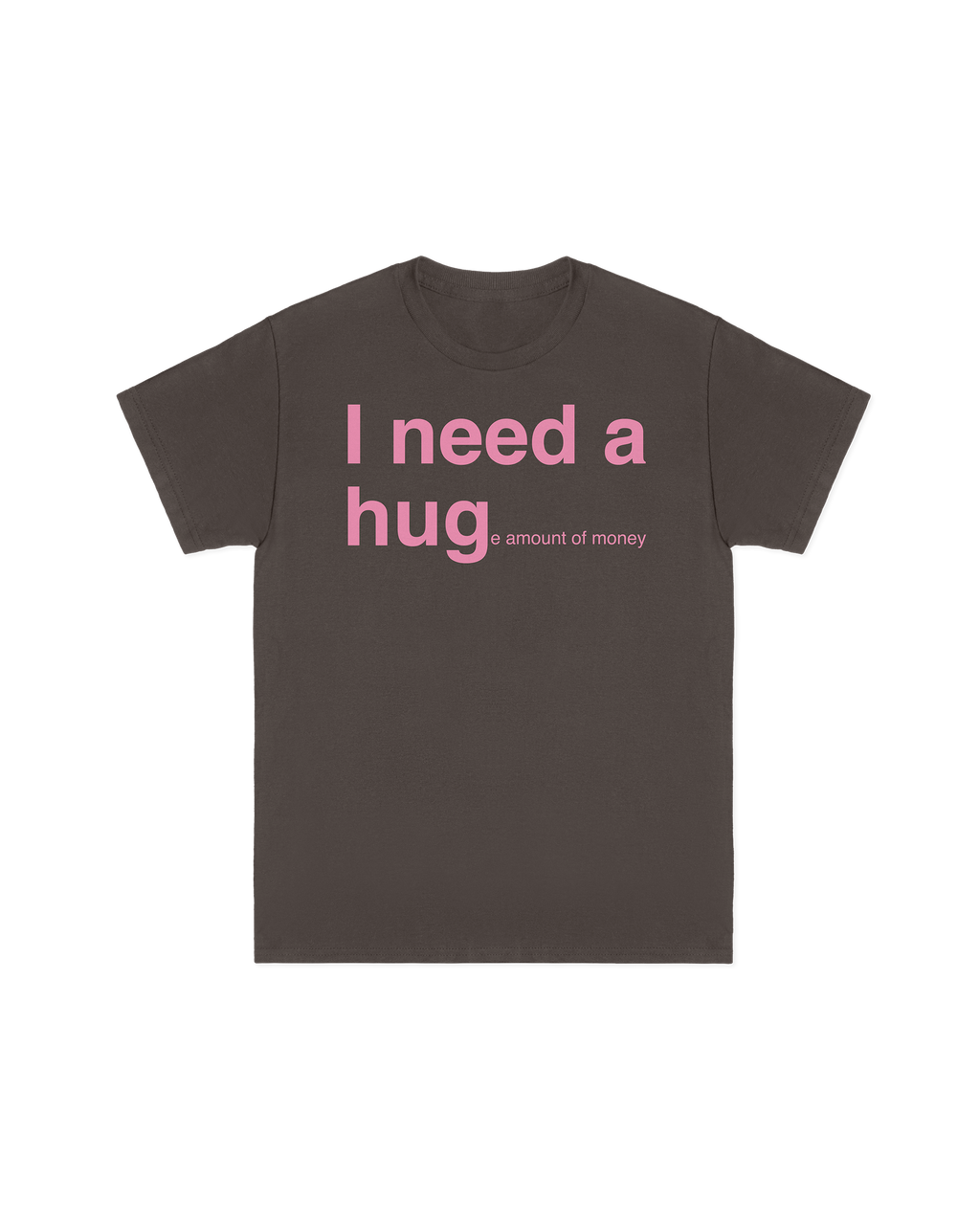 I Need a Hug Tee