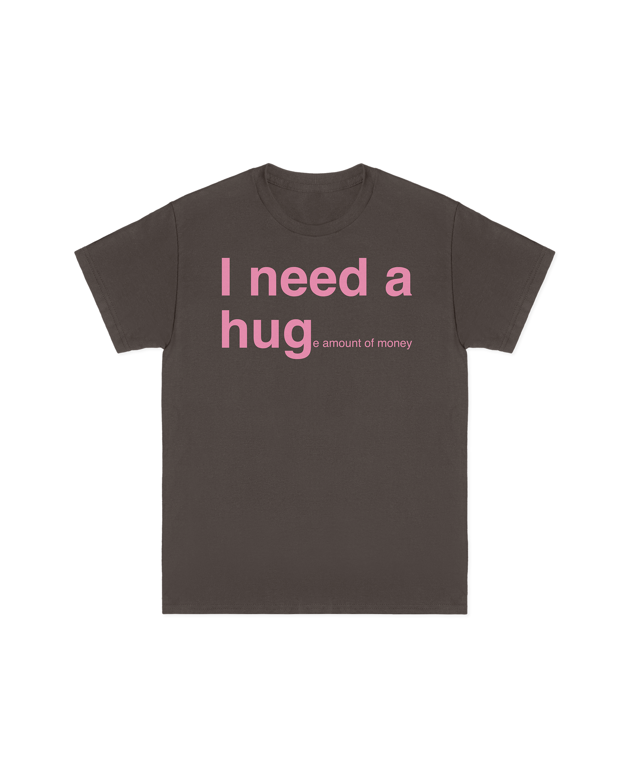 I Need a Hug Tee