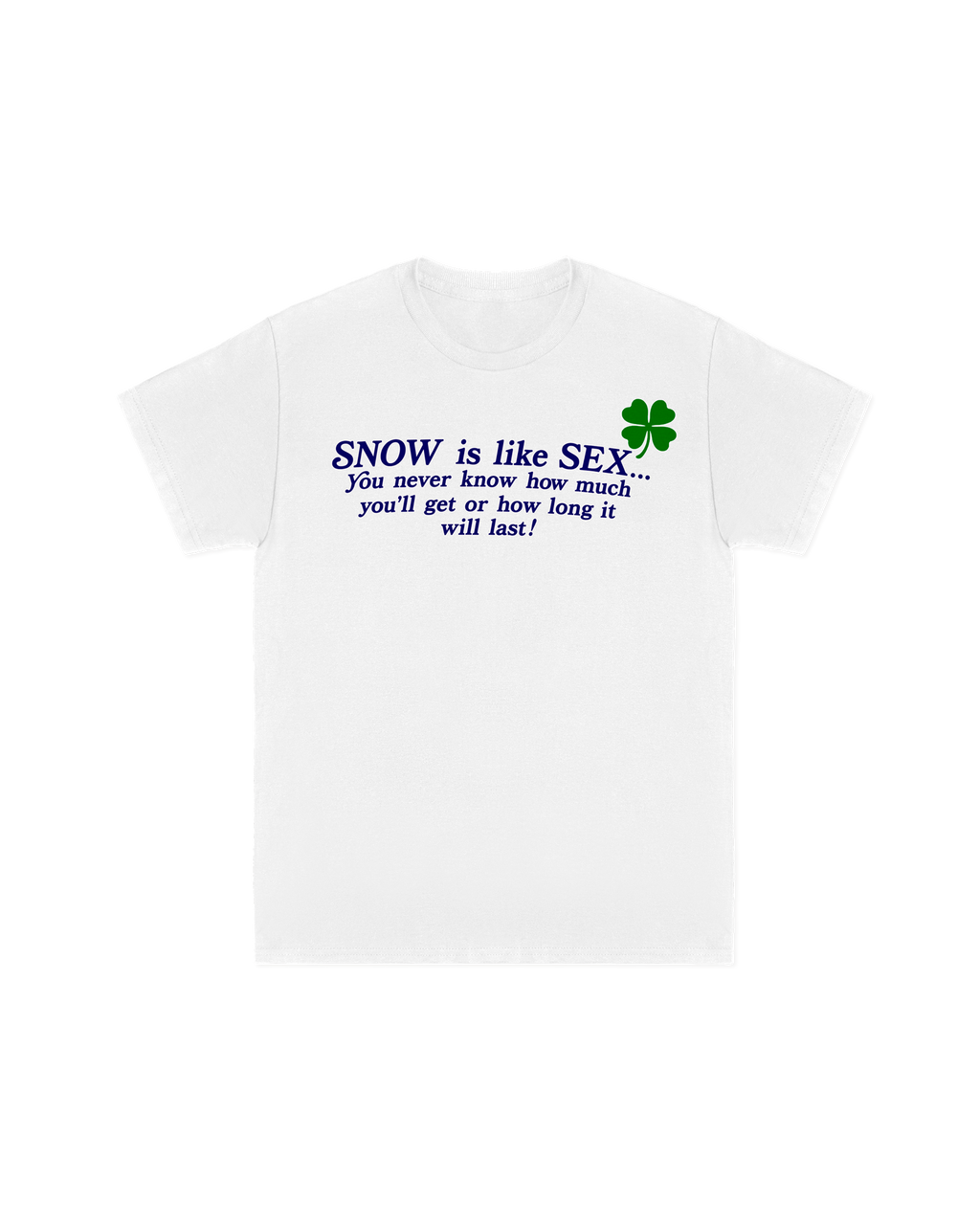 Snow Is Like Sex Tee