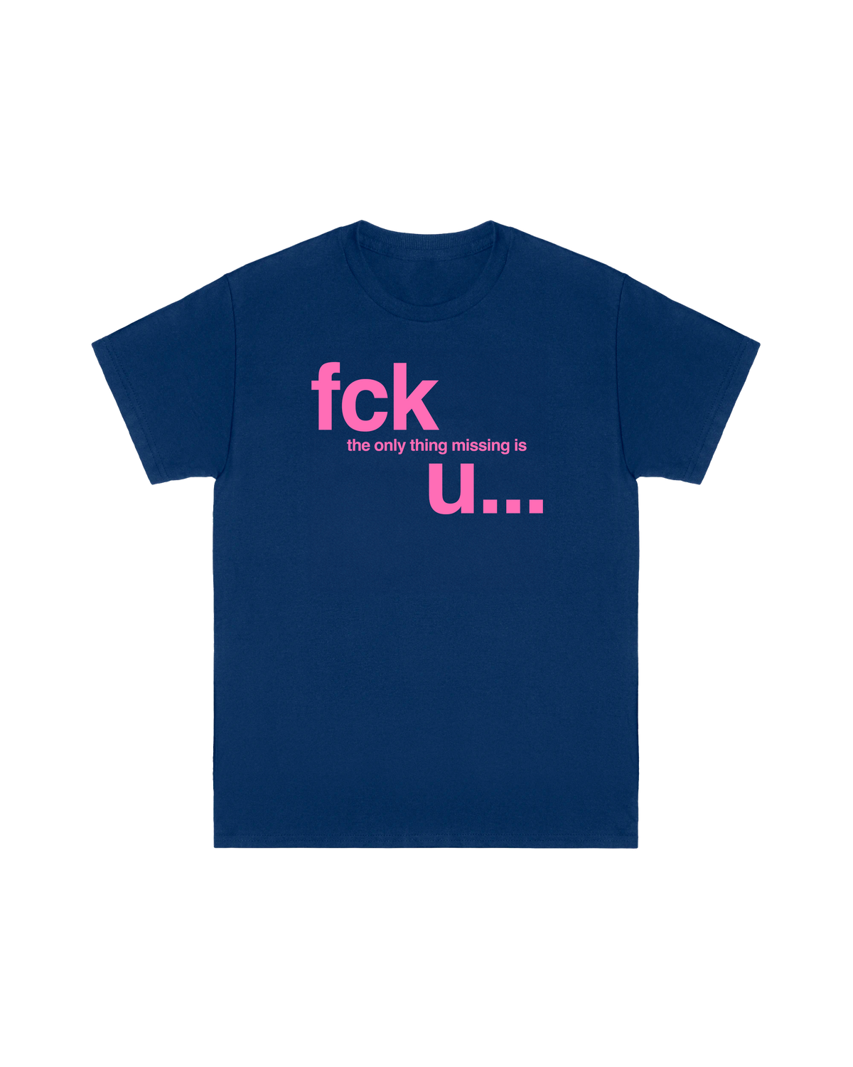 F*ck The Only Thing Tee