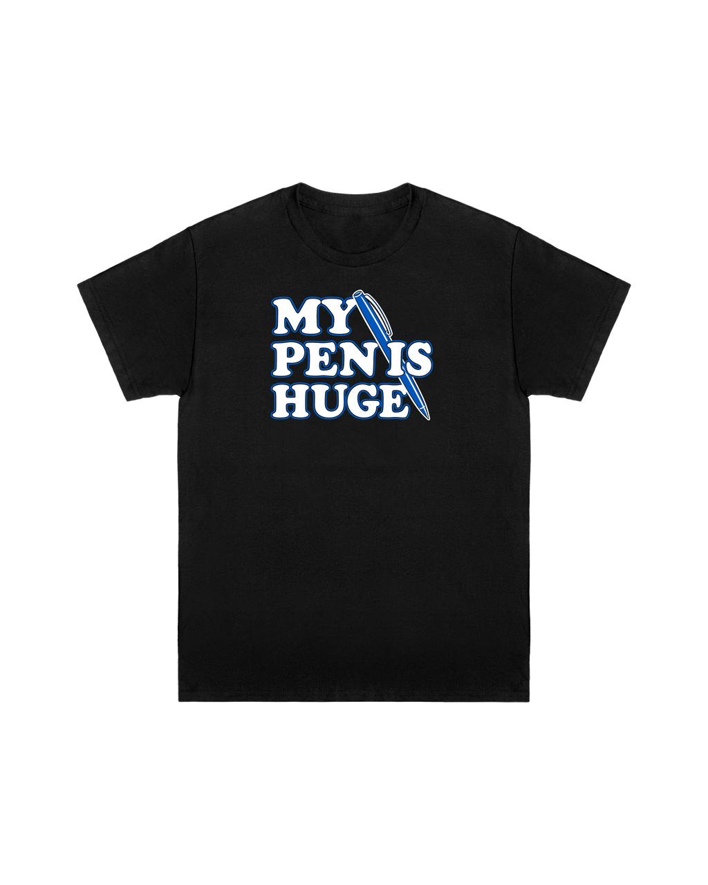 My PenIs Huge Tee