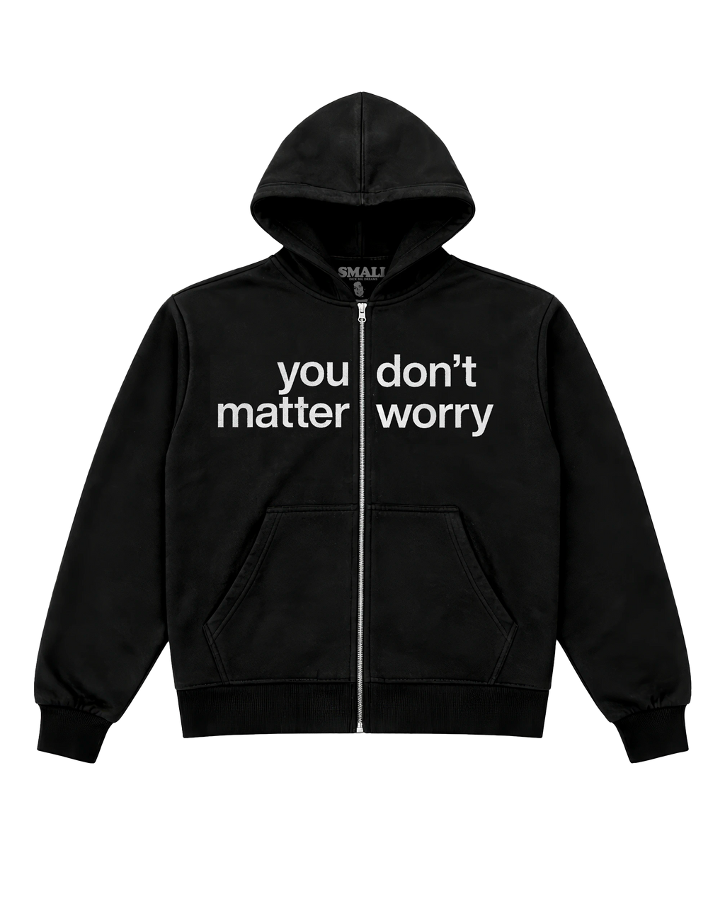 You Don't Matter Worry Zip Hoodie
