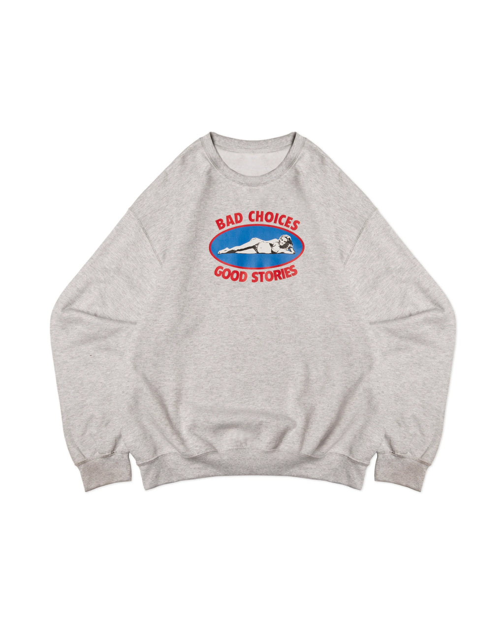 Bad Choices Good Stories Crewneck