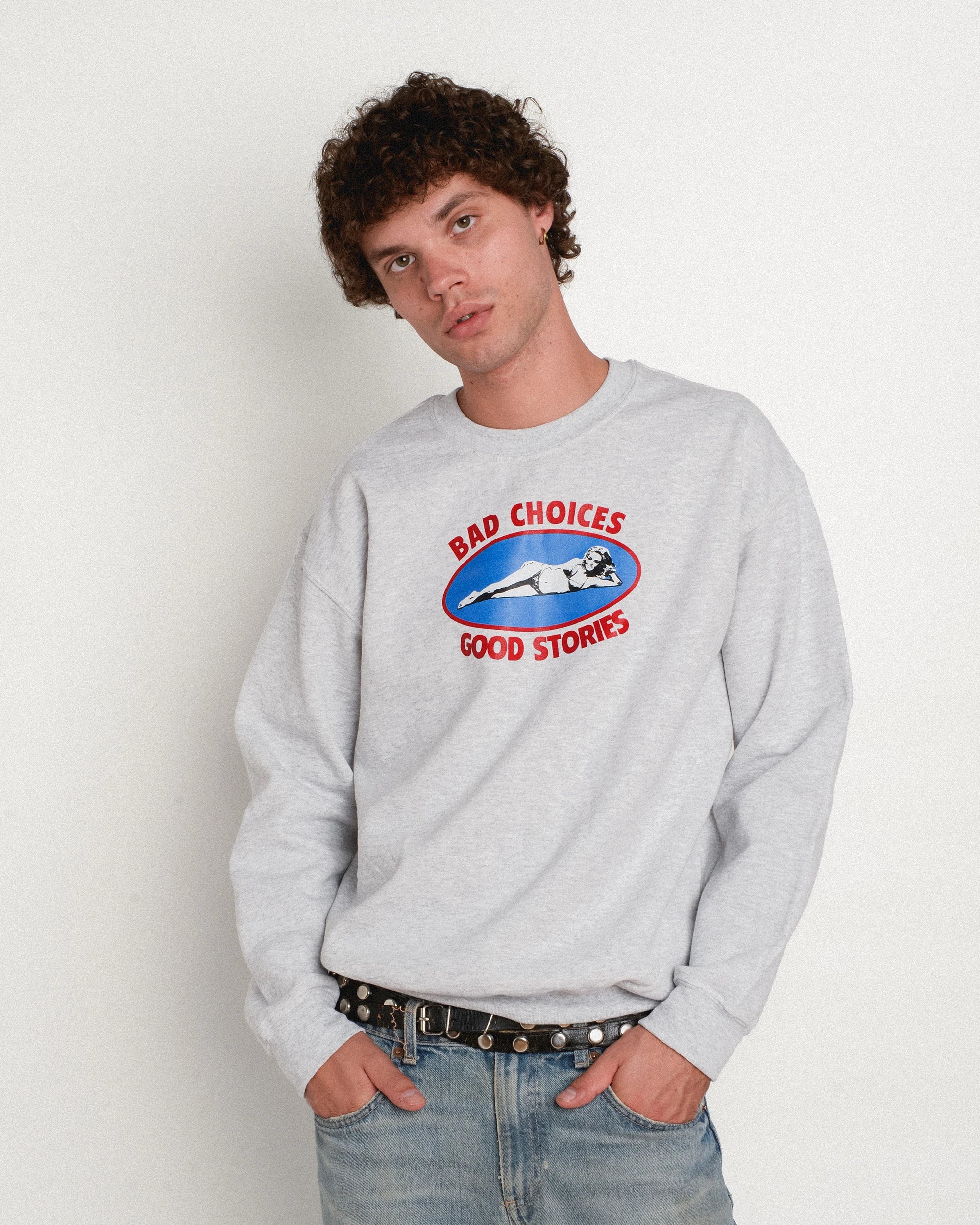 Bad Choices Good Stories Crewneck