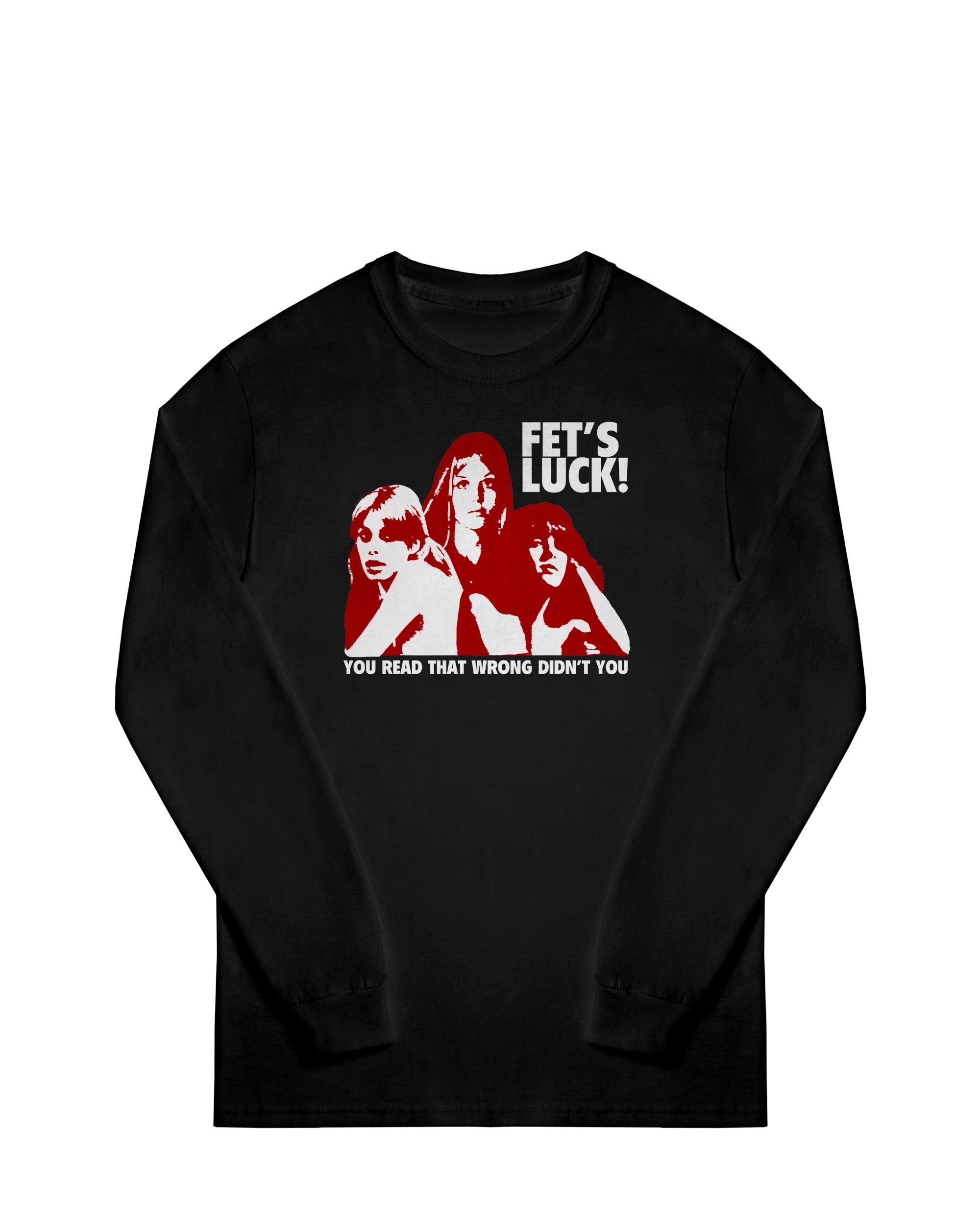 Fets Luck Longsleeve