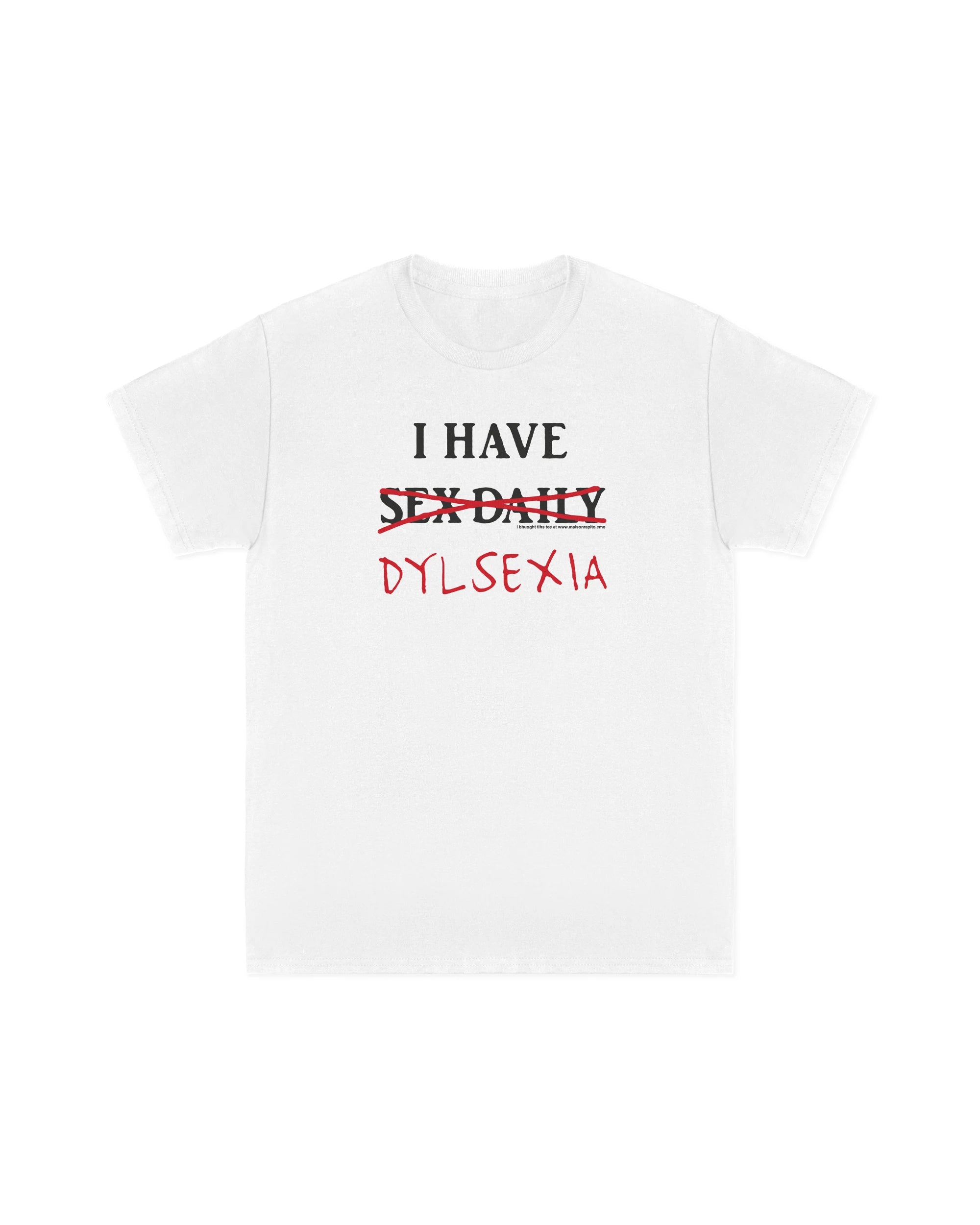I Have Sex Daily Dyslexia Tee