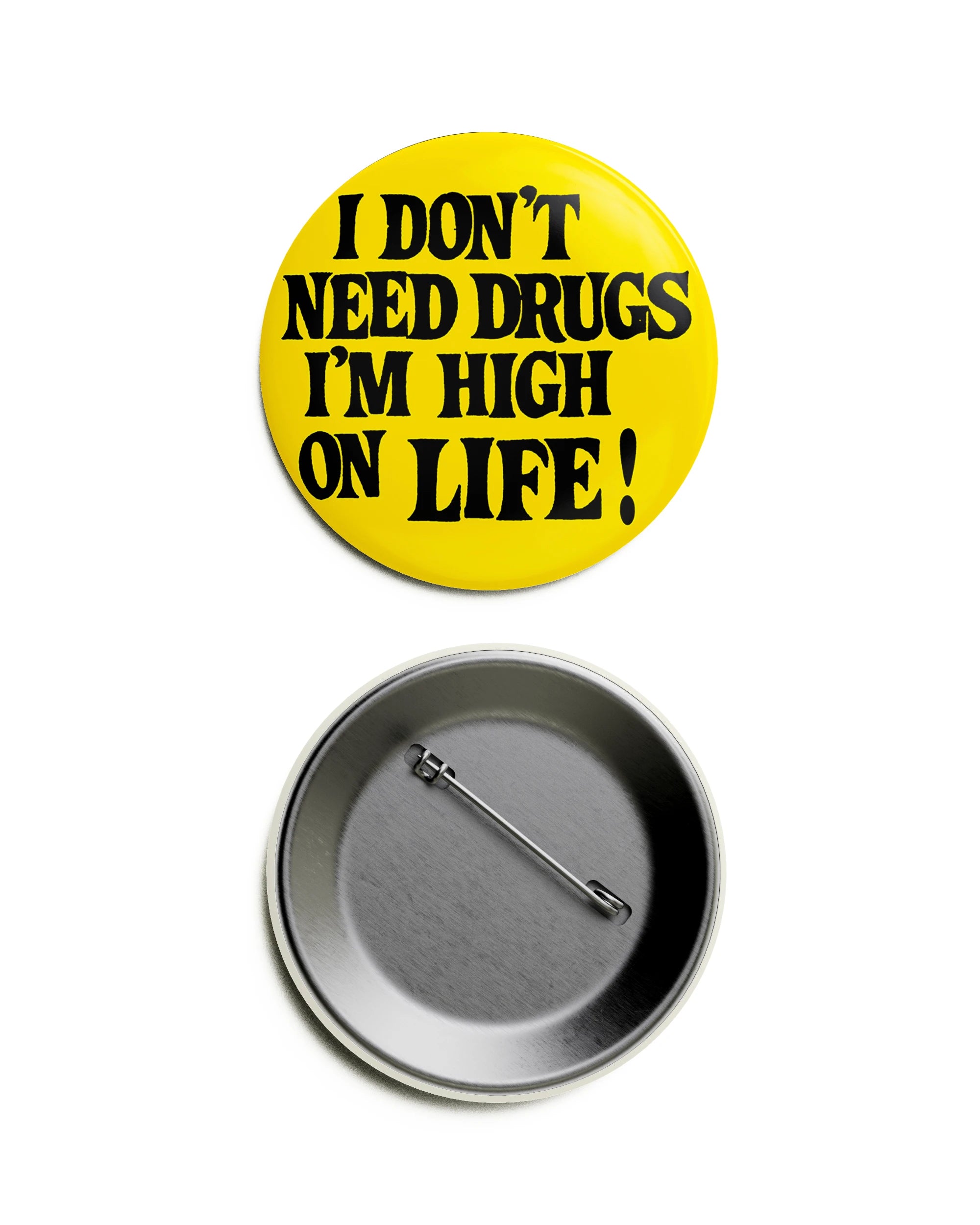 I Don’t Need Drugs Pin