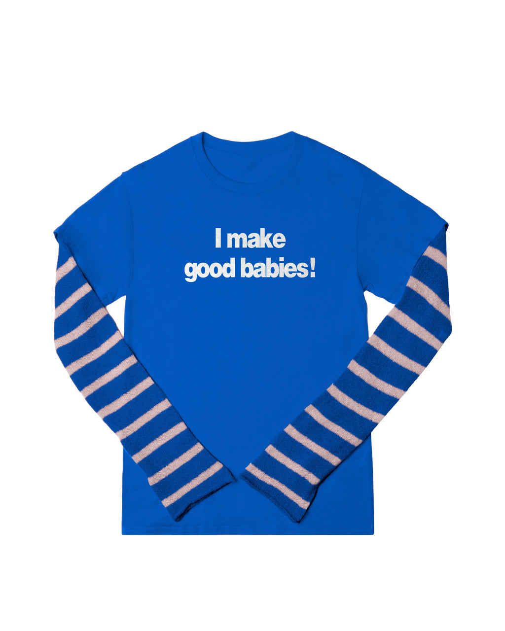 I make good babies Longsleeve