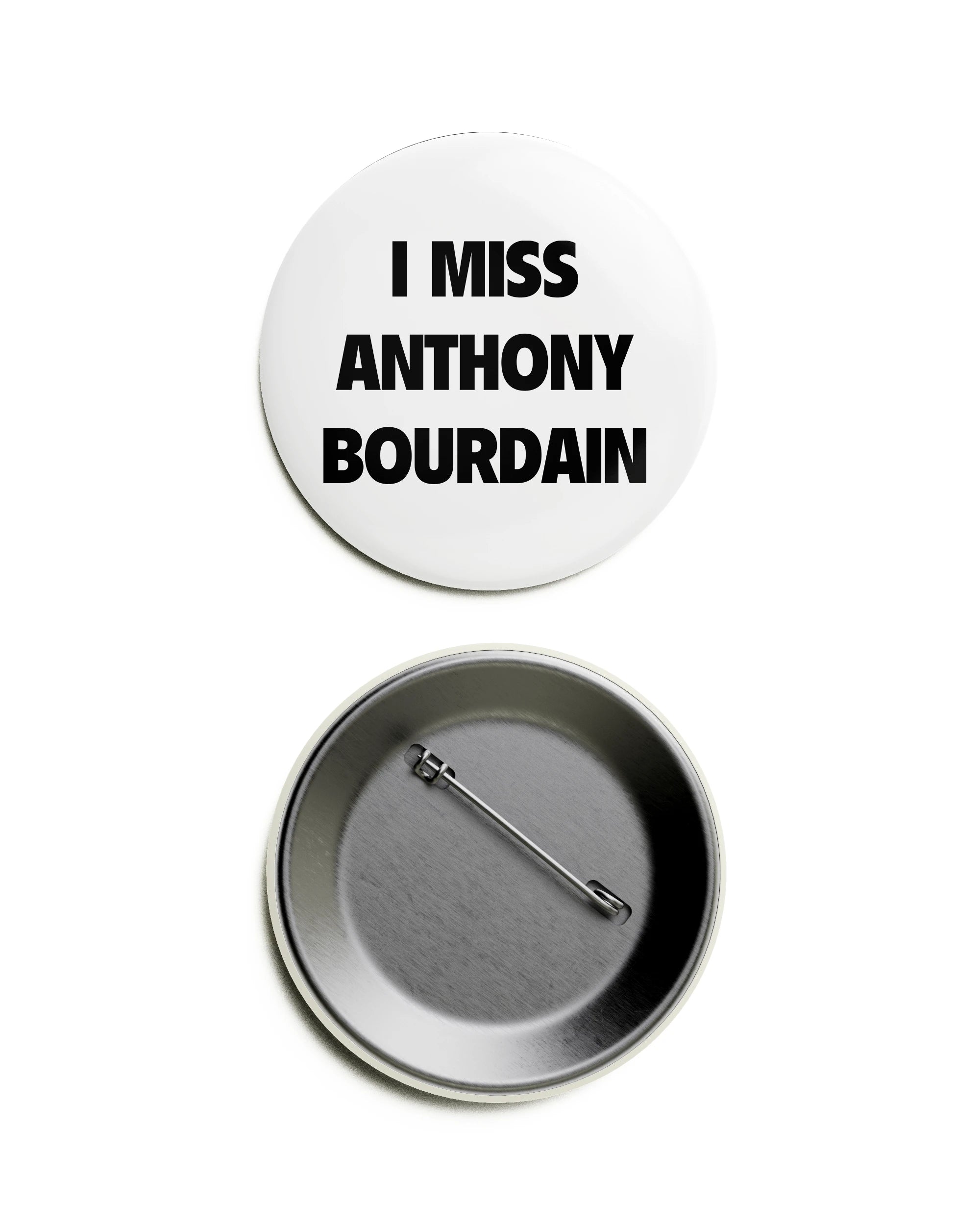 I Miss Anthony Bourdani Pin