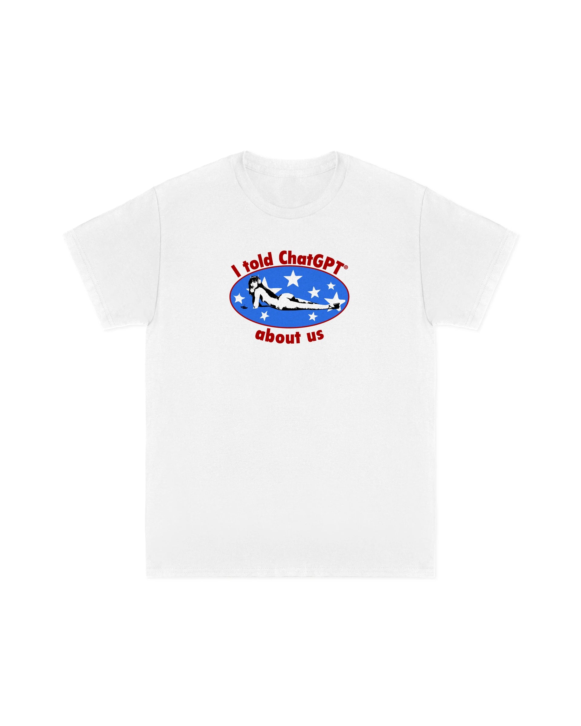 I Told Chatgpt About Us Tee – Maison Rapito