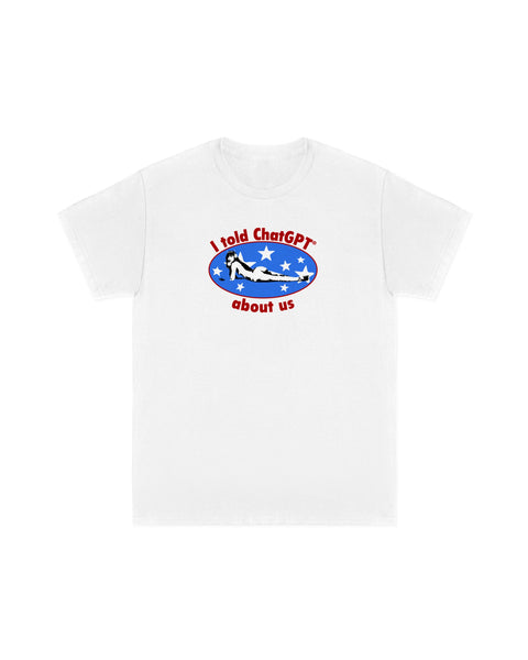I Told Chatgpt About Us Tee – Maison Rapito
