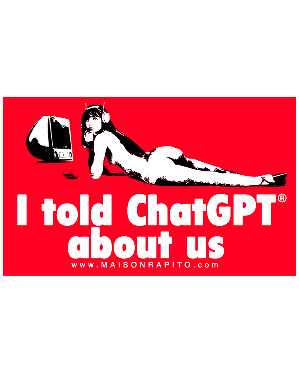 I Told ChatGPT About Us Sticker