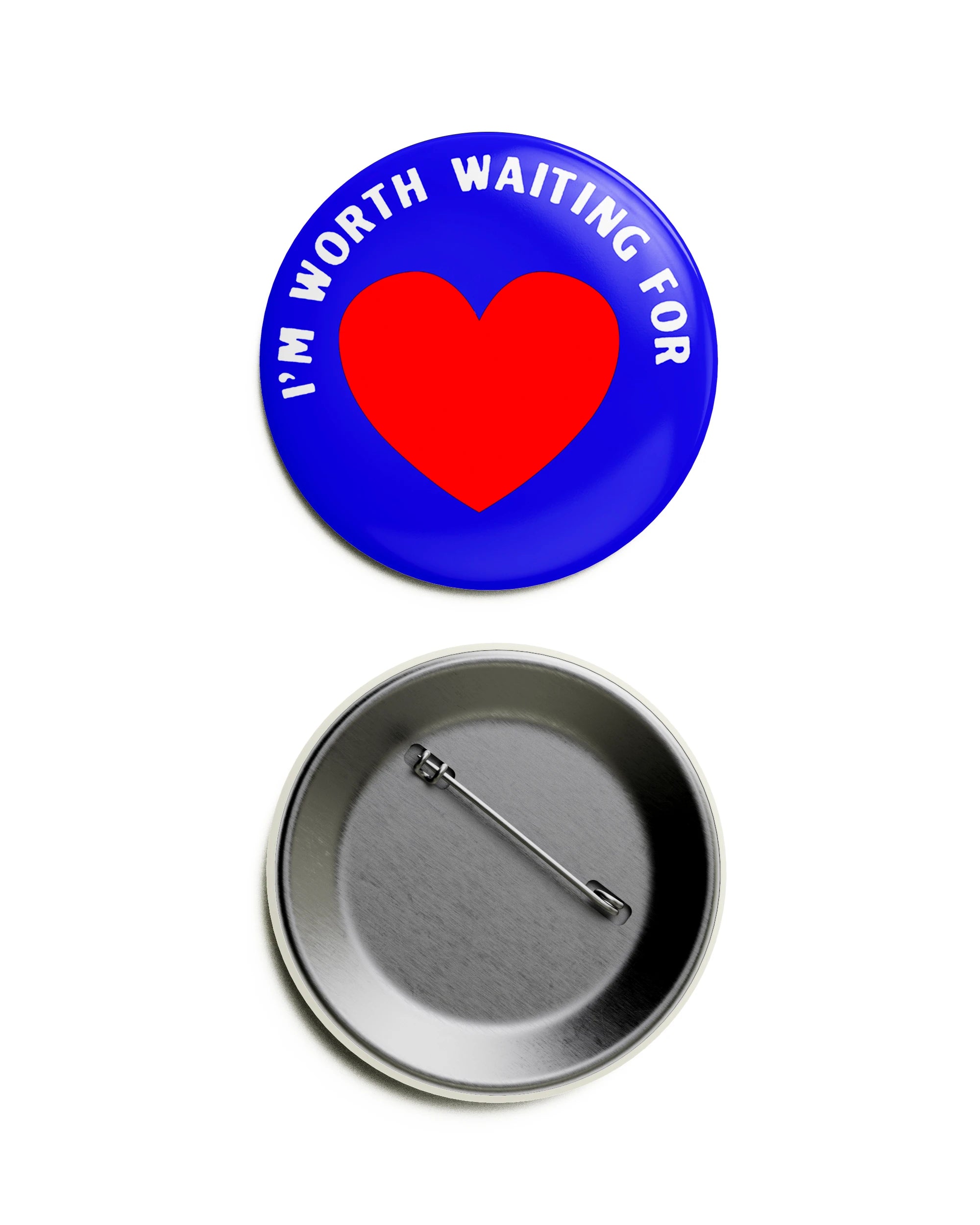 I’m Worth Waiting For Pin