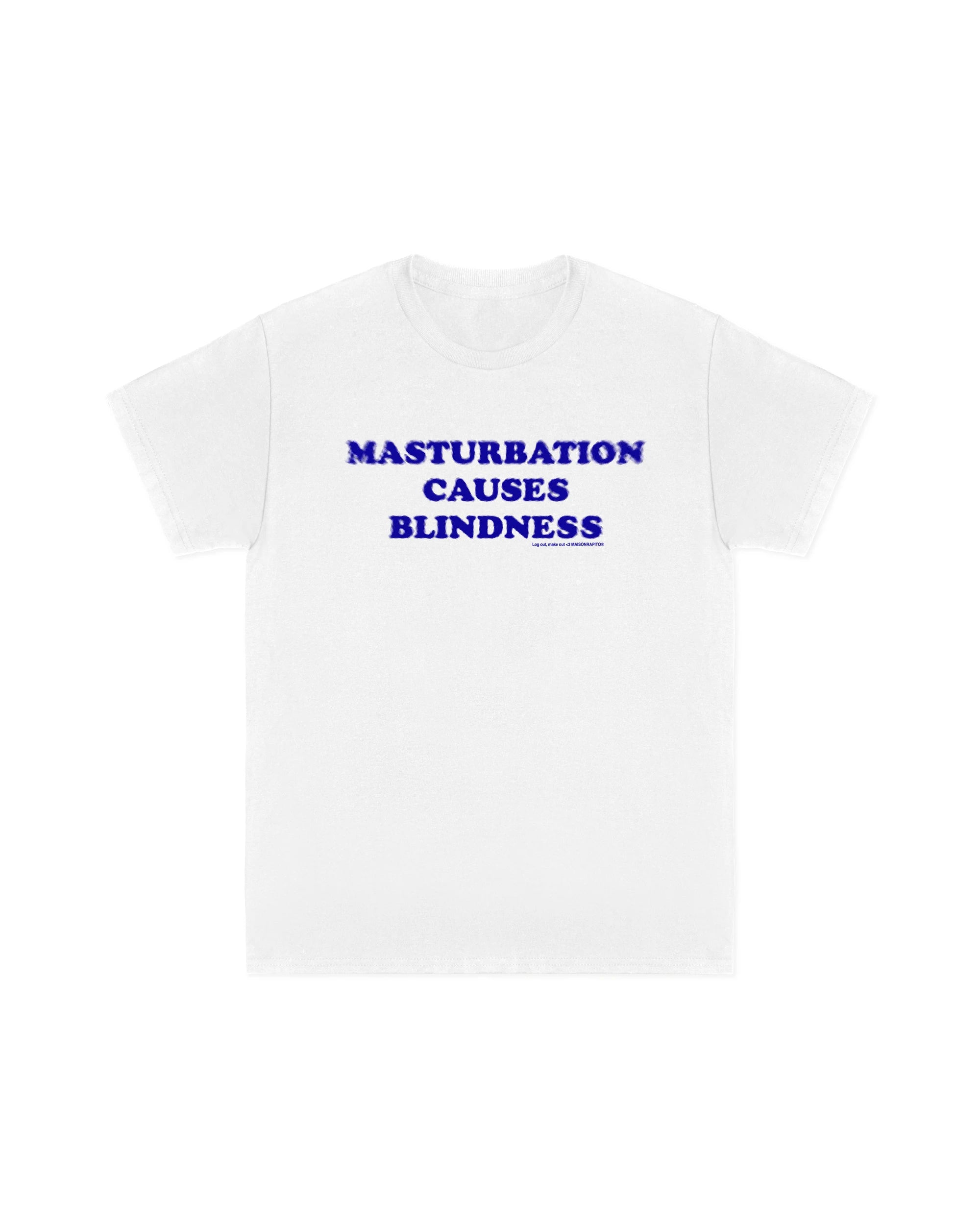 Masturbation Causes Blindness Tee