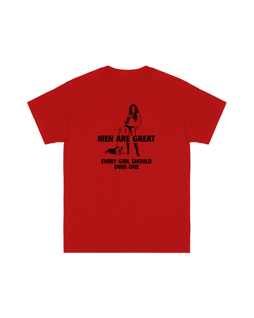Men Are Great.. Every Girl Should Own One Tee