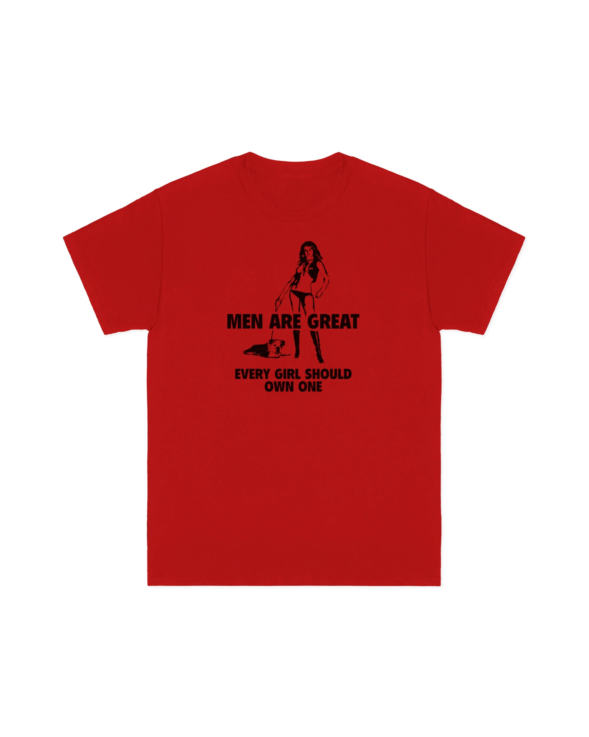 Men Are Great.. Every Girl Should Own One Tee