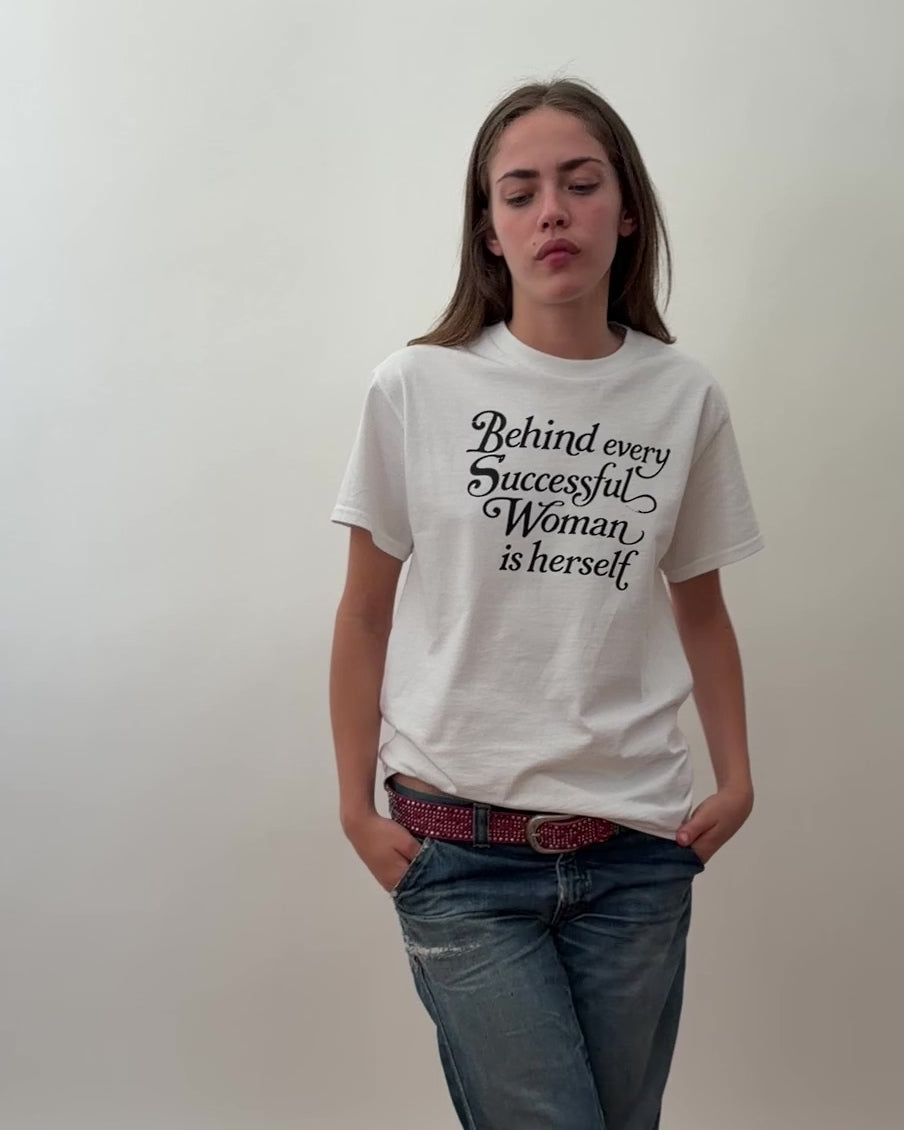 Behind Every Successful Woman is Herself Tee