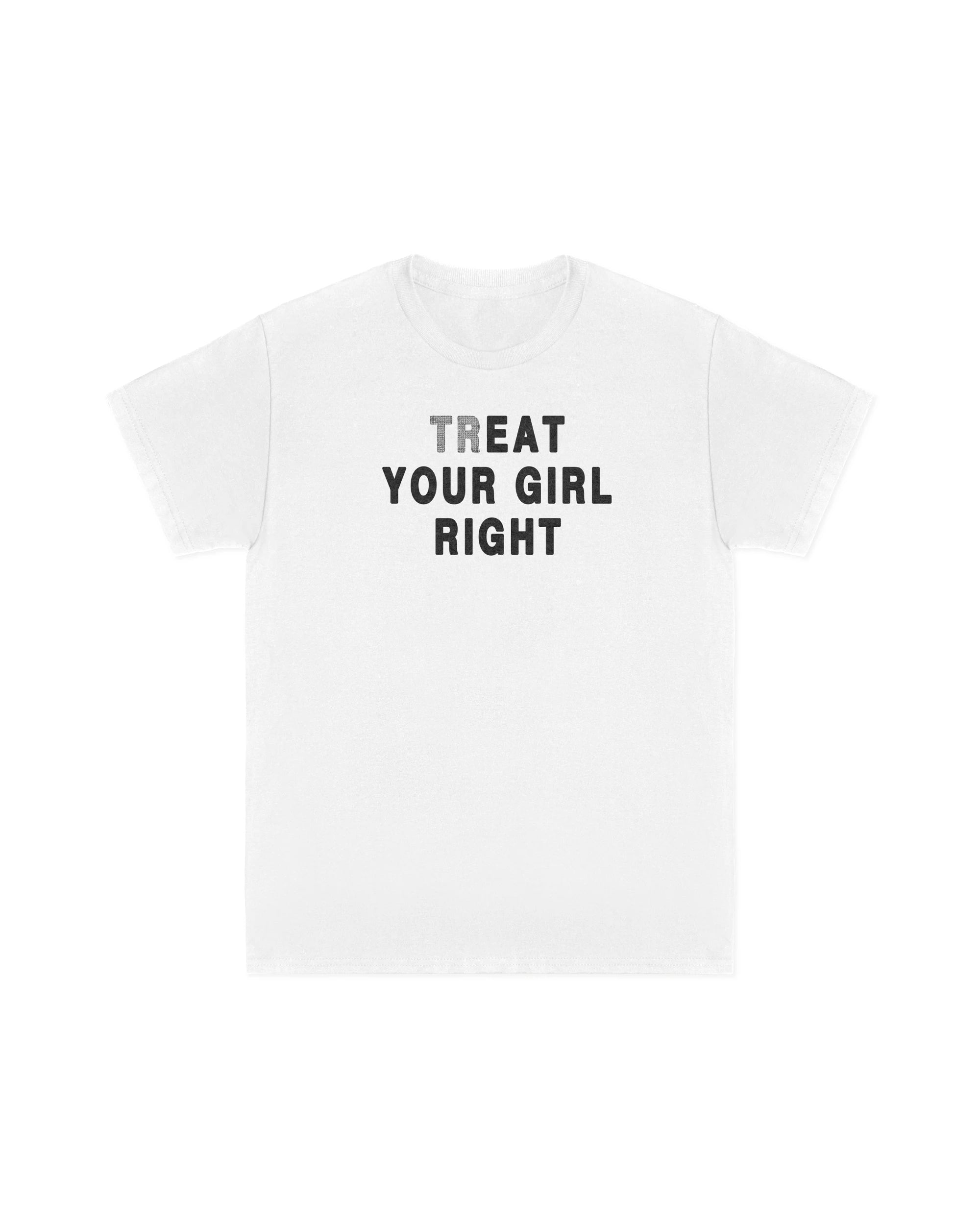 Tr-eat Your Girl Right Tee