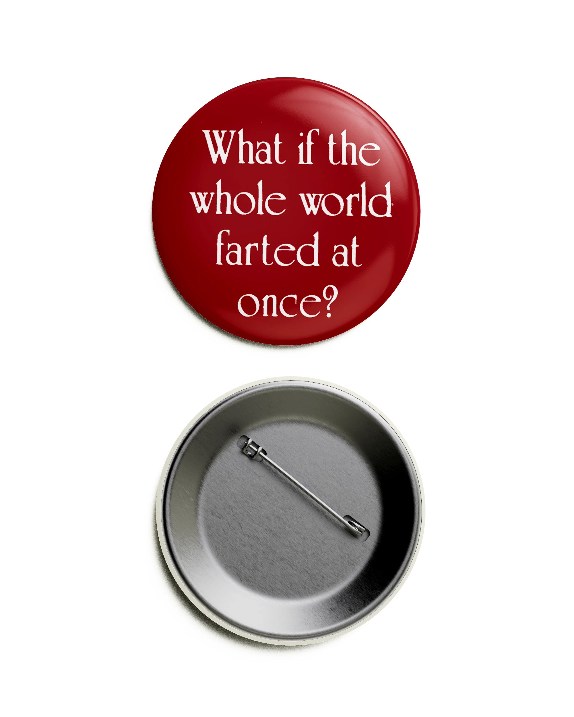 What If The World Farted Pin