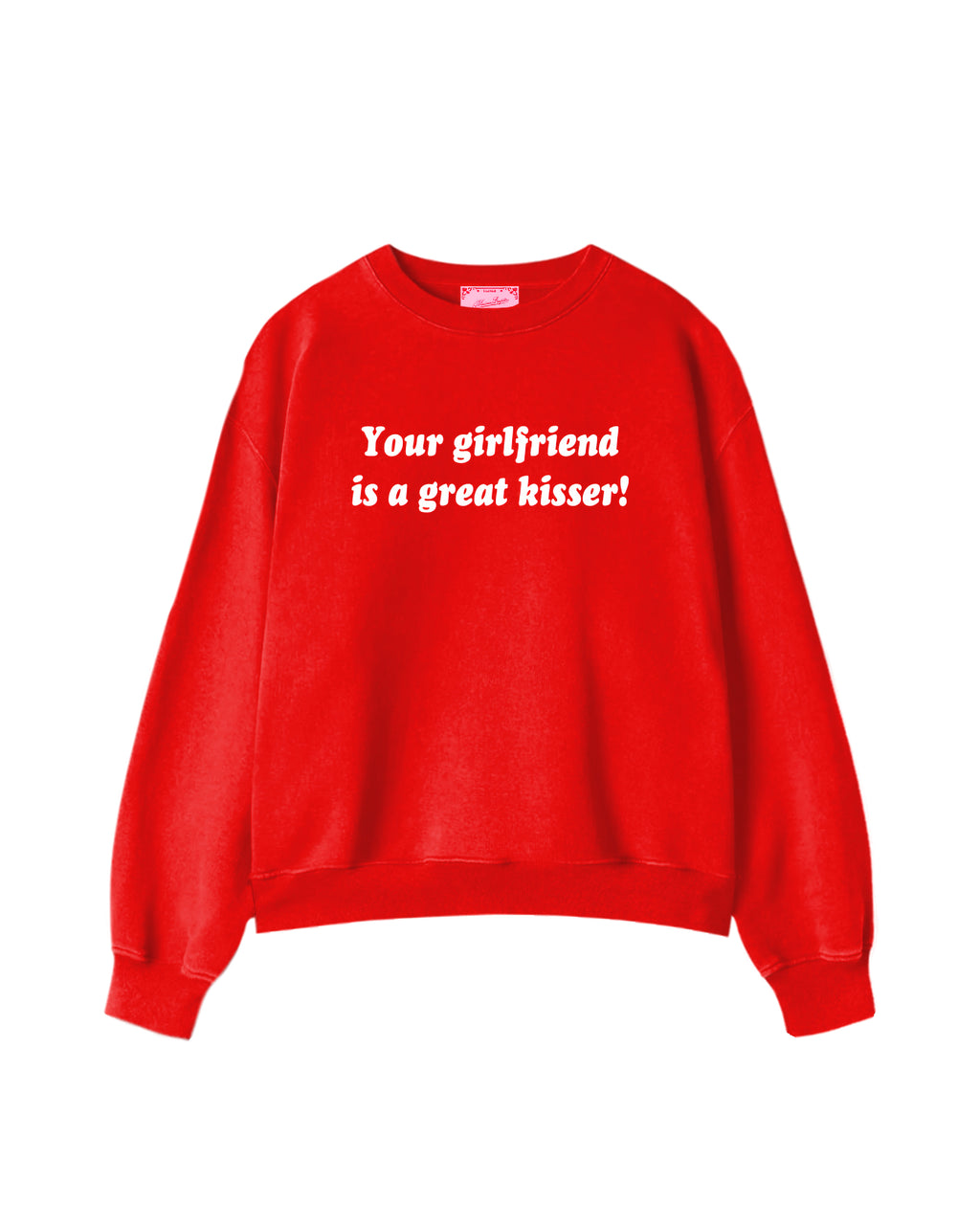 Your Girlfriend Is a Great Kisser Crewneck